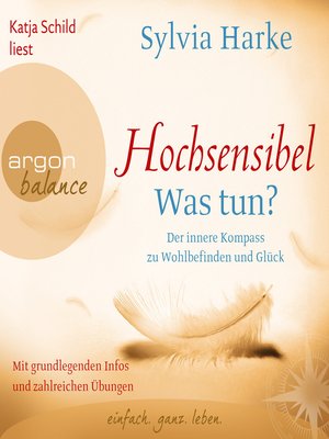 cover image of Hochsensibel--Was tun?--Der innere Kompass zu Wohlbefinden und Glück (Autorisierte Lesefassung)